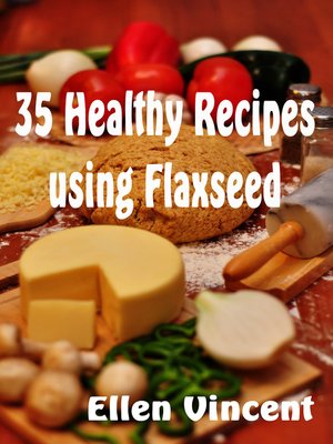 cover image of 35 Healthy Recipes Using Flaxseed